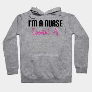 I'm A Nurse Essential Af Hoodie